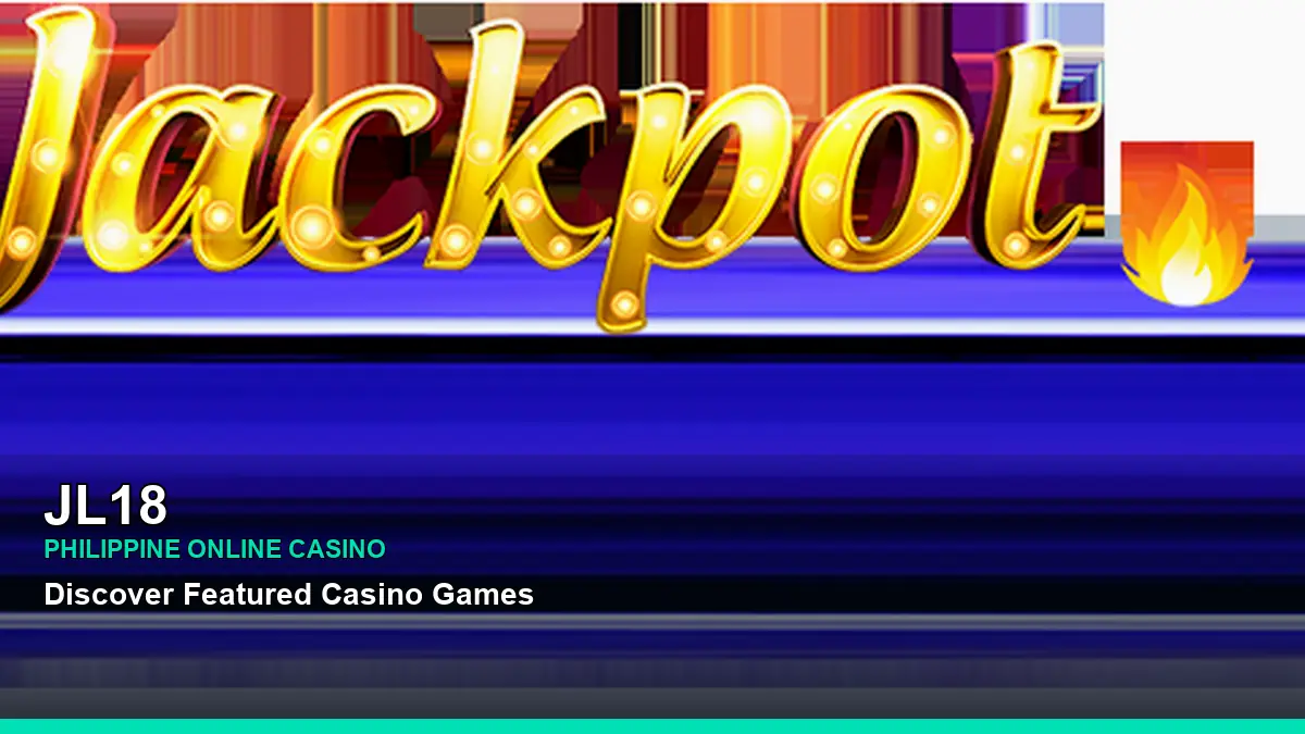 JL18 online casino and slot games for Philippine players