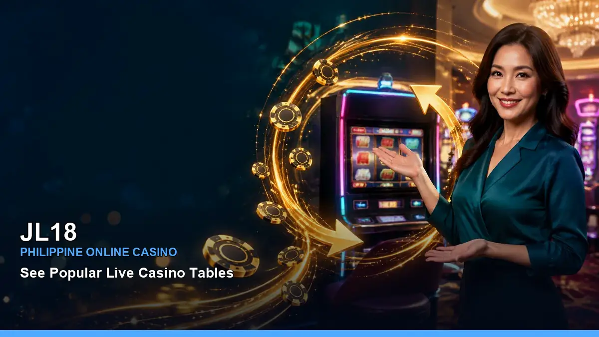 JL18 featured slots and live casino guide for Philippine players